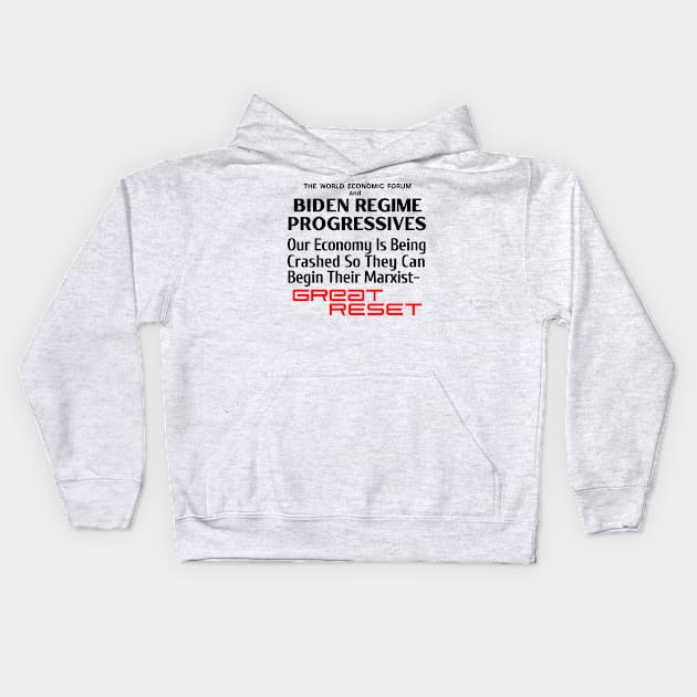 World Economic Forum and Biden Regime Progressives Are Crashing Our Economy for Their Marxist Great Reset Kids Hoodie by Let Them Know Shirts.store